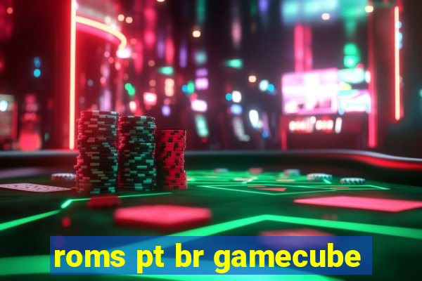 roms pt br gamecube